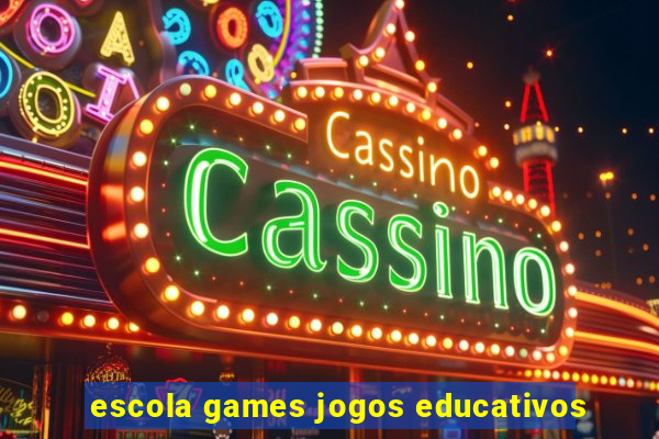 escola games jogos educativos